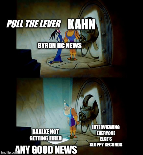 Pull the Lever Kronk | PULL THE LEVER; KAHN; BYRON HC NEWS; INTERVIEWING EVERYONE ELSE'S SLOPPY SECONDS; BAALKE NOT GETTING FIRED; ANY GOOD NEWS | image tagged in pull the lever kronk,Jaguars | made w/ Imgflip meme maker