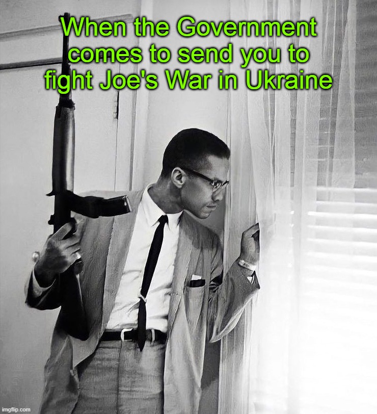 Joe must protect his financial interests | When the Government comes to send you to fight Joe's War in Ukraine | image tagged in biden,ukraine,russia,hunter biden,election fraud,war | made w/ Imgflip meme maker