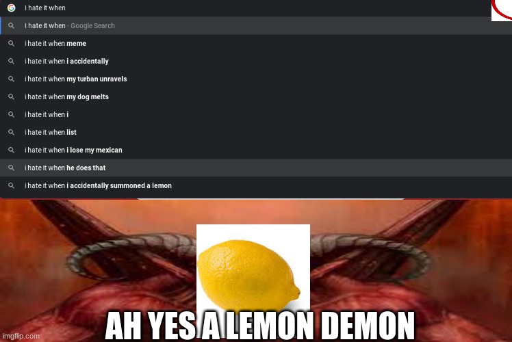ah yes a lemon demon | AH YES A LEMON DEMON | image tagged in ah yes,lemon,demon,lemon demon,google search | made w/ Imgflip meme maker