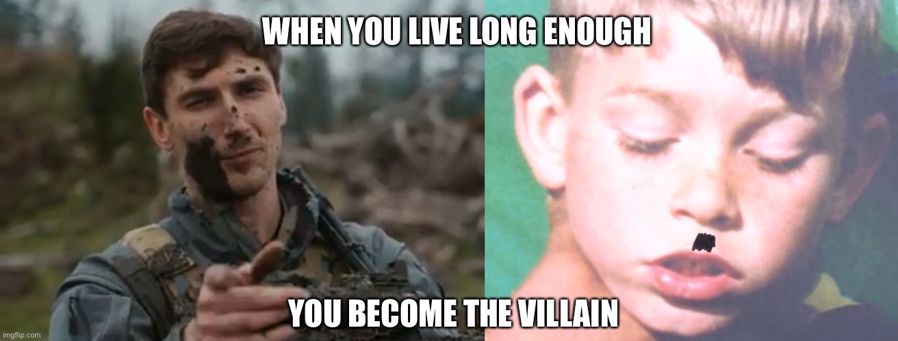 Truth | WHEN YOU LIVE LONG ENOUGH; YOU BECOME THE VILLAIN | image tagged in ron jeremy | made w/ Imgflip meme maker