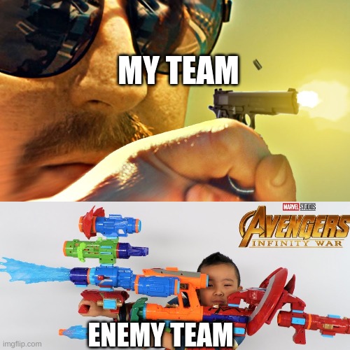 my team, enemy team | MY TEAM; ENEMY TEAM | image tagged in my team,enemy team | made w/ Imgflip meme maker