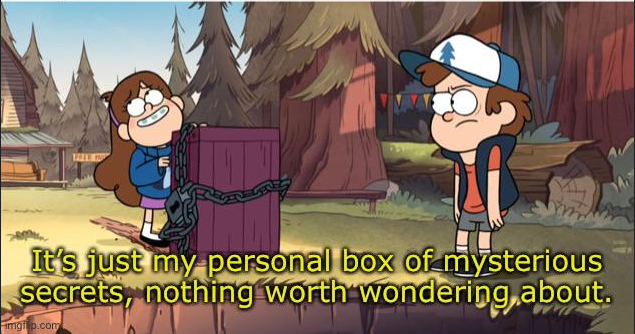 High Quality PErsonal box of mysterious secrets gravity falls Blank Meme Template