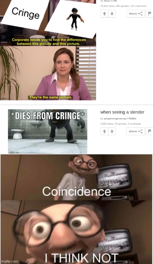 coincidence? i think NOT! | image tagged in coincidence i think not,cringe | made w/ Imgflip meme maker