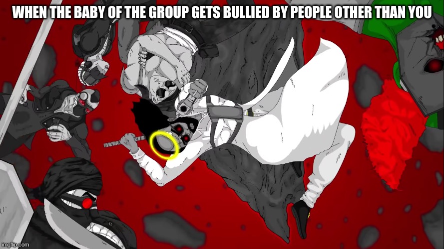 That's how mafia works... | WHEN THE BABY OF THE GROUP GETS BULLIED BY PEOPLE OTHER THAN YOU | image tagged in madness combat,jojo's bizarre adventure | made w/ Imgflip meme maker