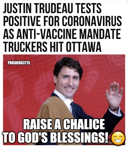 Only the Politicans, the Elites, Woke Celebrities, and Mad Scientist deserve COVID.  GOD WILLS IT! | PARADOX3713; RAISE A CHALICE TO GOD'S BLESSINGS! 😁 | image tagged in memes,politics,trudeau,joe biden,china,god | made w/ Imgflip meme maker