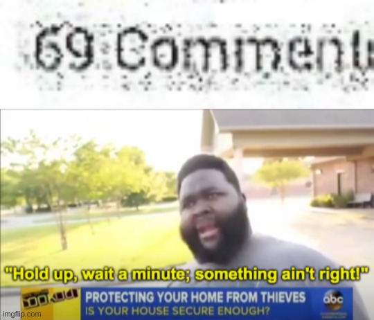 image tagged in hold up wait a minute something aint right | made w/ Imgflip meme maker