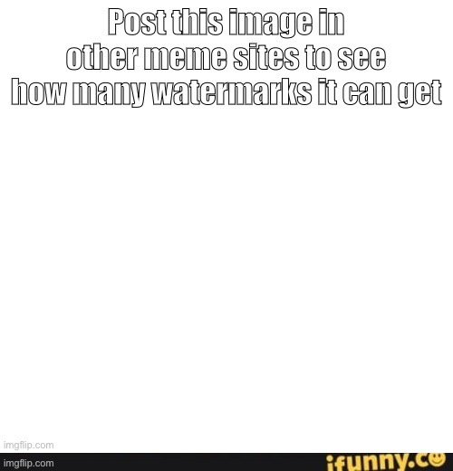 Watermarks we need in comments | made w/ Imgflip meme maker