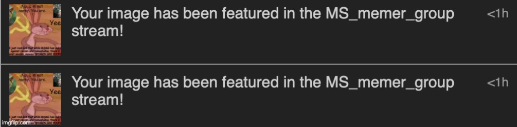 My image got featured twice? | made w/ Imgflip meme maker
