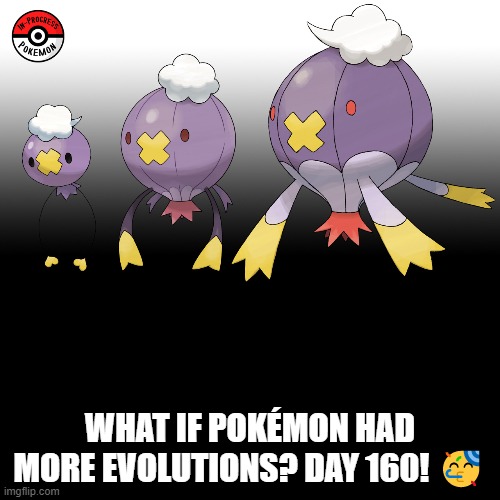 Check the tags Pokemon more evolutions for each new one. | WHAT IF POKÉMON HAD MORE EVOLUTIONS? DAY 160! 🥳 | image tagged in memes,blank transparent square,pokemon more evolutions,drifloon,pokemon,why are you reading this | made w/ Imgflip meme maker