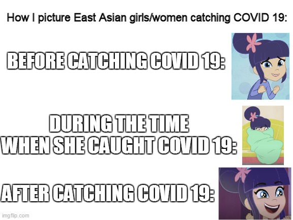 I made this meme before Chinese New Year as a coincidence! | How I picture East Asian girls/women catching COVID 19:; BEFORE CATCHING COVID 19:; DURING THE TIME WHEN SHE CAUGHT COVID 19:; AFTER CATCHING COVID 19: | image tagged in strawberry shortcake,strawberry shortcake berry in the big city,memes,relatable,true,funny memes | made w/ Imgflip meme maker