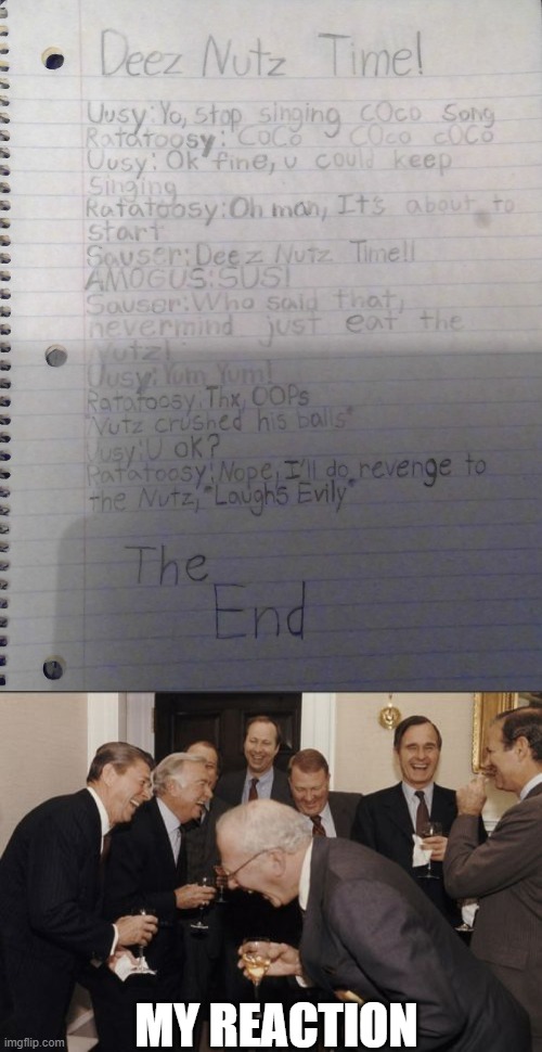 Funny story by my bro | MY REACTION | image tagged in memes,laughing men in suits | made w/ Imgflip meme maker