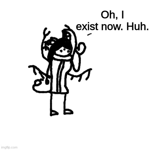 NO F**KING WAY A WEMEN | Oh, I exist now. Huh. | made w/ Imgflip meme maker