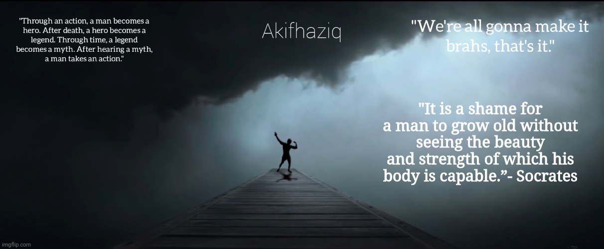Akifhaziq Zyzz temp | "It is a shame for a man to grow old without seeing the beauty and strength of which his body is capable.”- Socrates | image tagged in akifhaziq zyzz temp | made w/ Imgflip meme maker