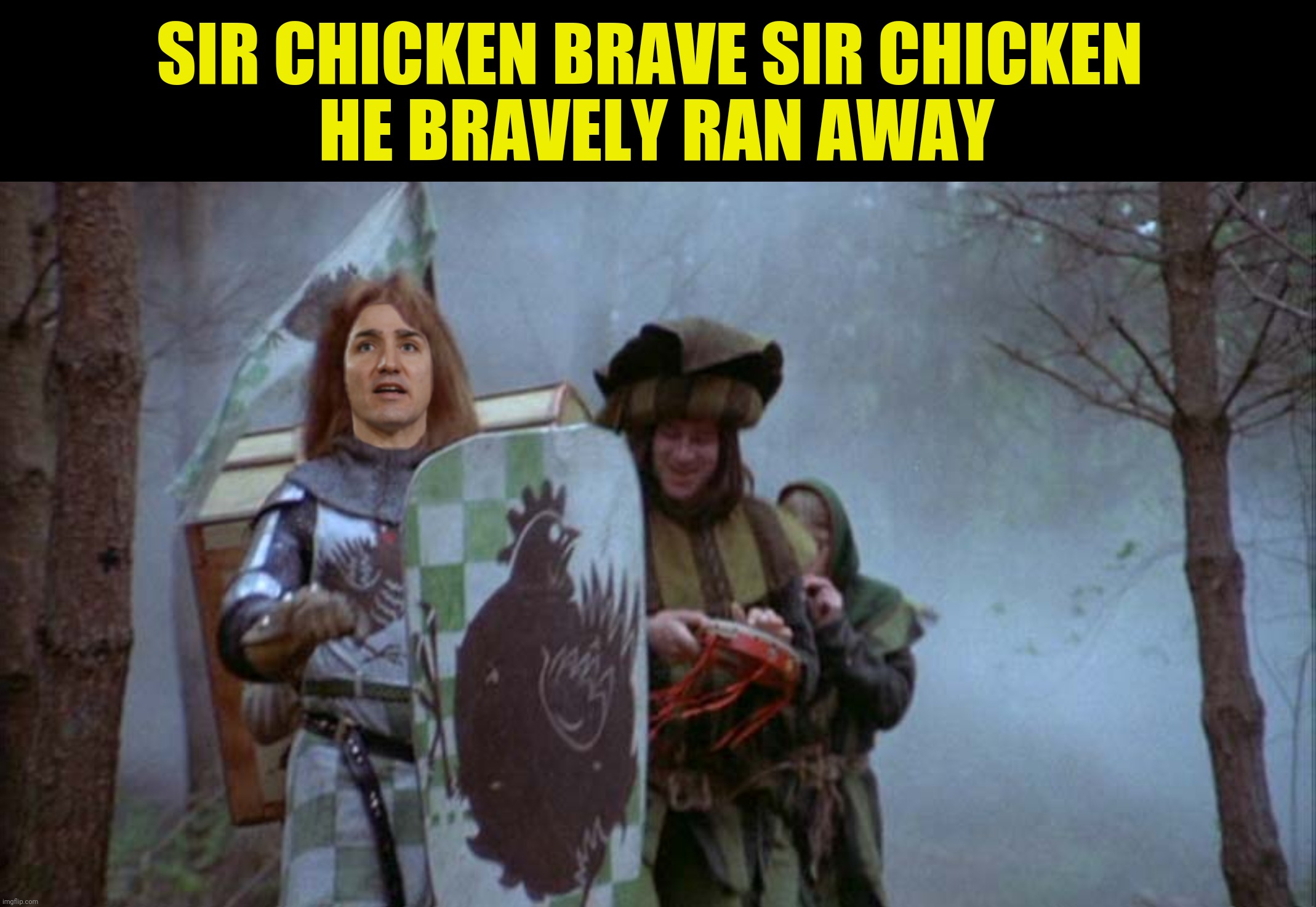 When danger reared its ugly head he bravely turned his tail and fled | SIR CHICKEN BRAVE SIR CHICKEN 
HE BRAVELY RAN AWAY | image tagged in bad photoshop sunday,justin trudeau,monty python and the holy grail,sir robin,sir chicken | made w/ Imgflip meme maker