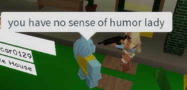 You have no sense of humor lady Blank Meme Template