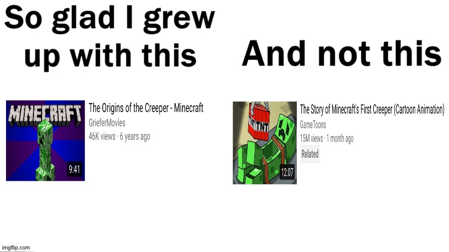 I don't think I need a title | image tagged in so glad i grew up with this,minecraft,youtube | made w/ Imgflip meme maker