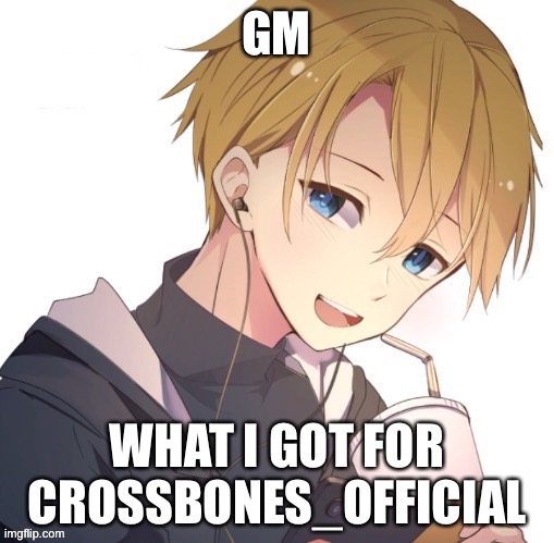 WHAT I GOT FOR CROSSBONES_OFFICIAL | image tagged in dr evil laser | made w/ Imgflip meme maker