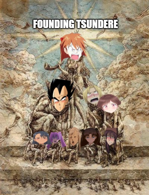 Maybe not the first, but the most popular | FOUNDING TSUNDERE | image tagged in asuka langley soryu,attack on titan,dragon ball z,neon genesis evangelion,rent a girlfriend | made w/ Imgflip meme maker