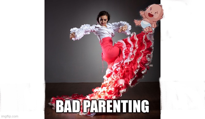 Bad moms | BAD PARENTING | image tagged in kid in air,kid about to die,mom kill kid | made w/ Imgflip meme maker