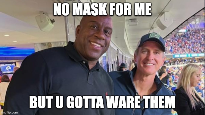 NOMASK | NO MASK FOR ME; BUT U GOTTA WARE THEM | image tagged in newsom,mask,hypocrite,ruud | made w/ Imgflip meme maker