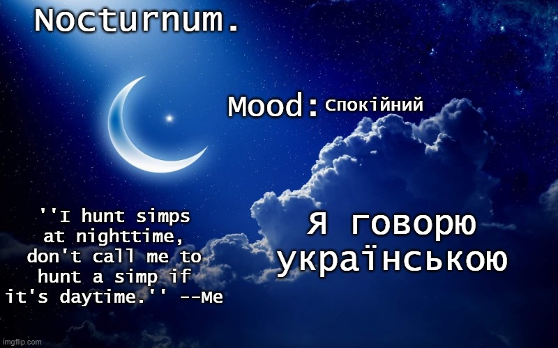 Nocturnum's crescent template | Спокійний; Я говорю українською | image tagged in nocturnum's crescent template | made w/ Imgflip meme maker