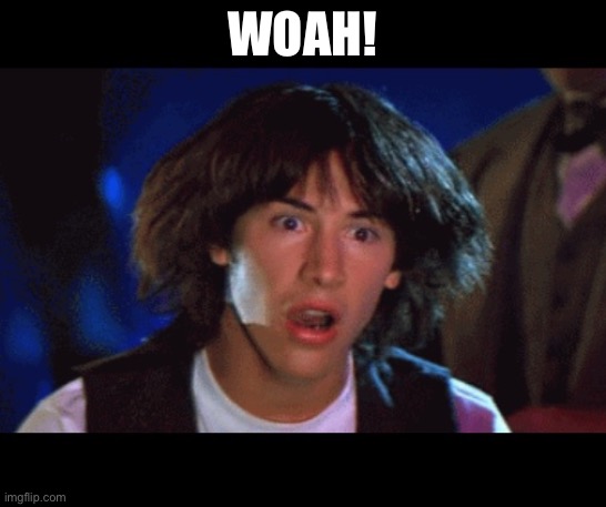 WOAH | WOAH! | image tagged in woah | made w/ Imgflip meme maker