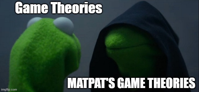 {insert_clever_title_here} | Game Theories; MATPAT'S GAME THEORIES | image tagged in memes,evil kermit,matpat,conspiracy theory,gaming | made w/ Imgflip meme maker