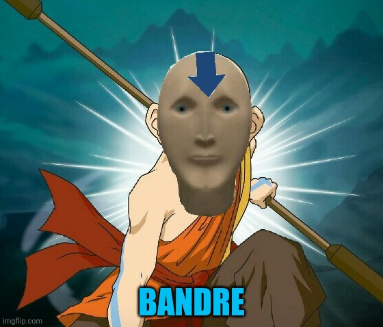 Air bender | BANDRE | image tagged in air bender | made w/ Imgflip meme maker