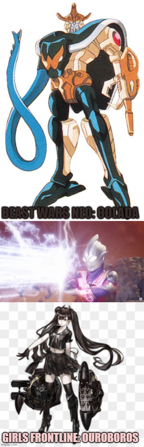 did you know that colada is a discounted version of ouroboros? |  BEAST WARS NEO: COLADA; GIRLS FRONTLINE: OUROBOROS | image tagged in japanizing beam trigger ver,transformers,beast wars,girls frontline | made w/ Imgflip meme maker