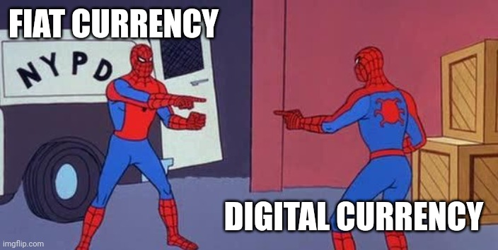 Spider Man Double |  FIAT CURRENCY; DIGITAL CURRENCY | image tagged in spider man double,cryptocurrency,crypto,blockchain,bitcoin | made w/ Imgflip meme maker