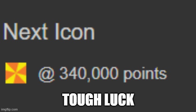 TOUGH LUCK | made w/ Imgflip meme maker