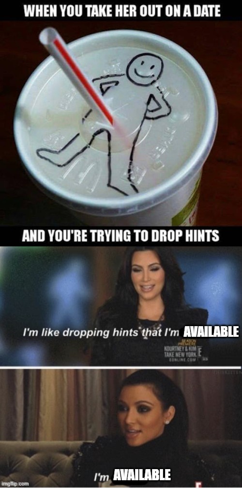 Drink me up? | AVAILABLE; AVAILABLE | image tagged in dropping hints blank | made w/ Imgflip meme maker