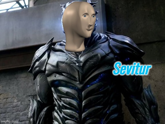 Sevitur | image tagged in sevitur | made w/ Imgflip meme maker