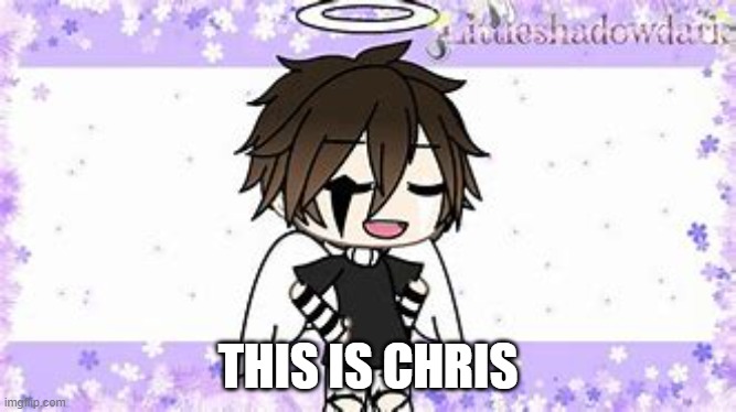 THIS IS CHRIS | made w/ Imgflip meme maker