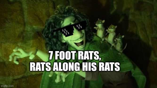 make this popular | 7 FOOT RATS, RATS ALONG HIS RATS | image tagged in bruno | made w/ Imgflip meme maker