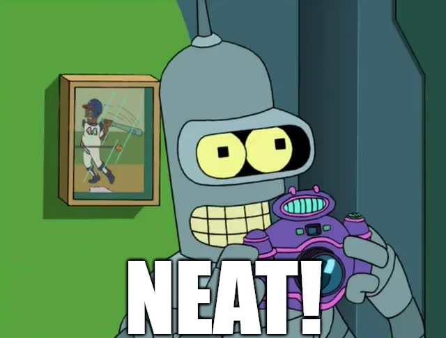 BENDER NEAT | NEAT! | image tagged in bender neat | made w/ Imgflip meme maker