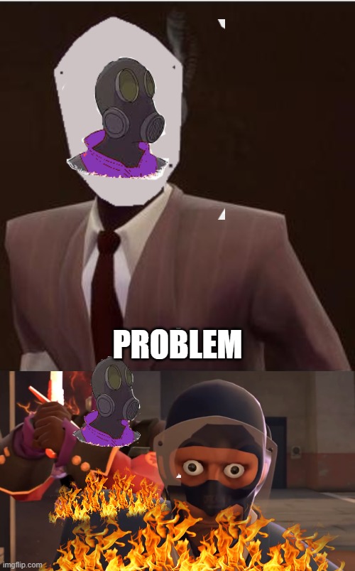 me seeing a spy that is me | PROBLEM | image tagged in custom spy mask,lazypurple spy oh fucc | made w/ Imgflip meme maker