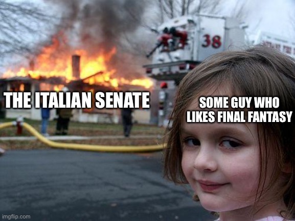old people really don’t know how to protect their Zoom meetings | SOME GUY WHO LIKES FINAL FANTASY; THE ITALIAN SENATE | image tagged in memes,disaster girl,italy,final fantasy | made w/ Imgflip meme maker
