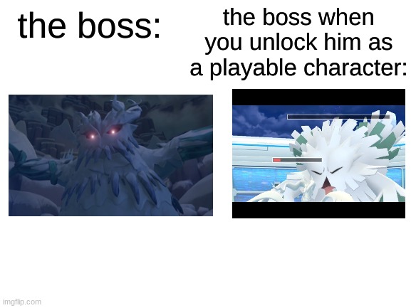 when | image tagged in the boss v s when you unlock him | made w/ Imgflip meme maker