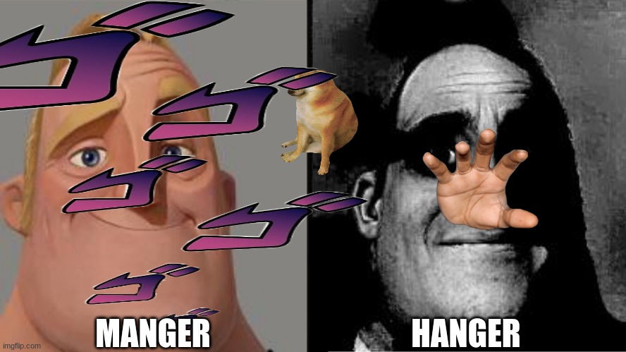 MANGER; HANGER | image tagged in laughing men in suits | made w/ Imgflip meme maker