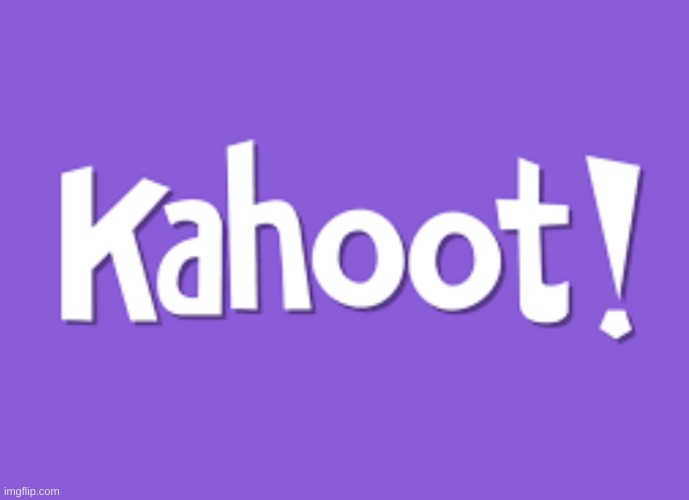 Kahoot! | image tagged in kahoot | made w/ Imgflip meme maker