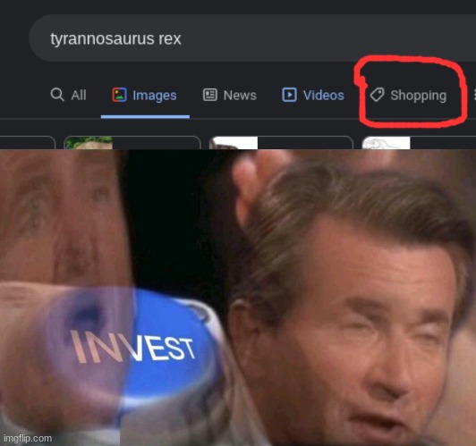INVEST | image tagged in invest,dinosaur | made w/ Imgflip meme maker