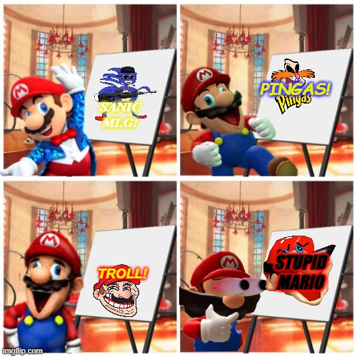 Mario Meme Plan |  PINGAS! SANIC MLG! TROLL! STUPID MARIO | image tagged in mario s plan | made w/ Imgflip meme maker
