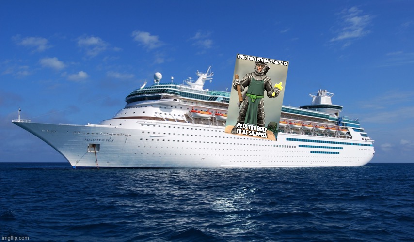 Cruise Ship | image tagged in cruise ship | made w/ Imgflip meme maker