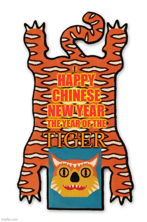 Save the tigers, bro | HAPPY CHINESE NEW YEAR; THE YEAR OF THE; TIGER | image tagged in chinese new year,tiger,memes,greetings | made w/ Imgflip meme maker