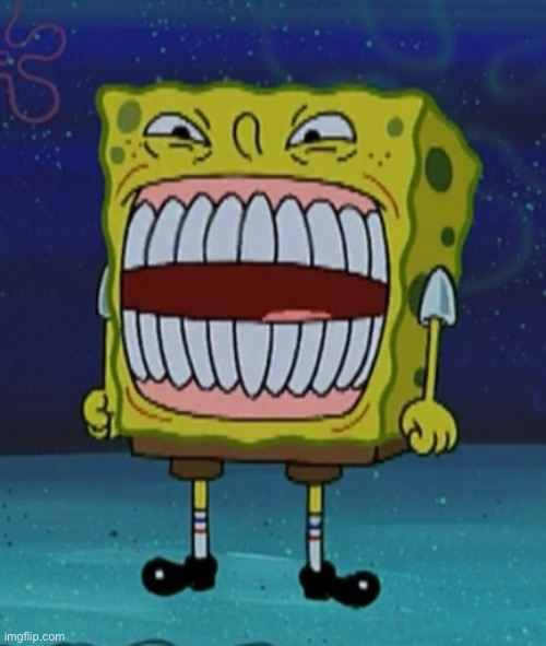 Spongebob with some fucc up teeth | image tagged in spongebob with some fucc up teeth | made w/ Imgflip meme maker