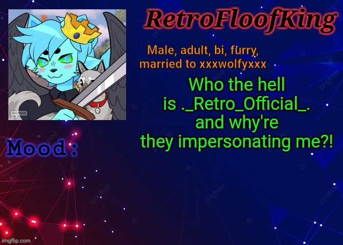 I just got back, my internet went down. Who tf is this user?! | Who the hell is ._Retro_Official_. and why're they impersonating me?! | image tagged in retrofloofking official announcement template | made w/ Imgflip meme maker