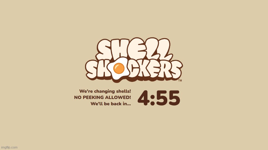 Shell Shockers is updating! :) | image tagged in shell shockers update screen | made w/ Imgflip meme maker