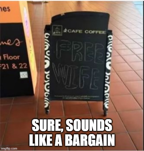 Must Be Fillipino | SURE, SOUNDS LIKE A BARGAIN | image tagged in you had one job | made w/ Imgflip meme maker