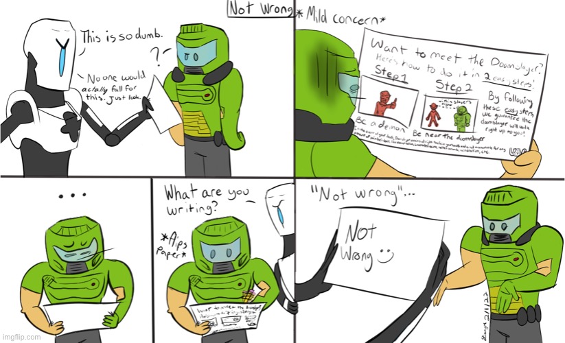 Not wrong… | image tagged in doom eternal,doomguy,drawings,comics/cartoons,why are you reading this,barney will eat all of your delectable biscuits | made w/ Imgflip meme maker